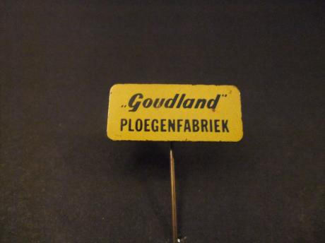Goudland ploegenfabriek(schijveneggen en ploegen) Echt ( gemeente Echt-Susteren, ) Limburg